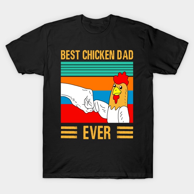 Best chicken dad ever T-Shirt by binnacleenta